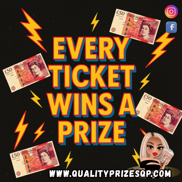Every Ticket Wins A Prize, Instant Wins Plus £2500 Main Prize